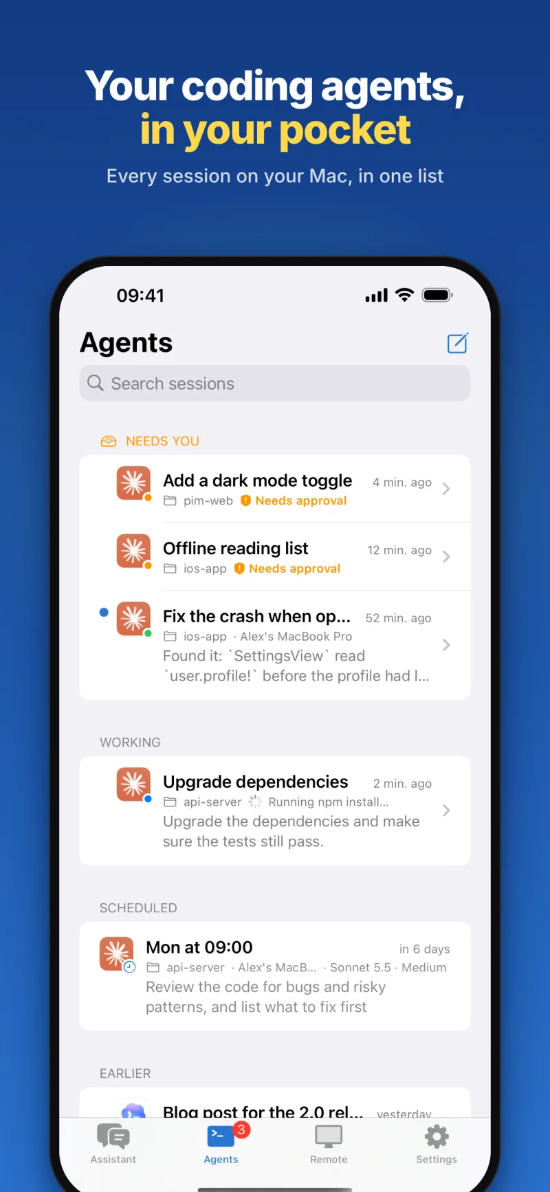 Your coding agents in your pocket: every session on your Mac in one list — two waiting for approval and an unread reply under Needs You, then Working, Scheduled and Earlier